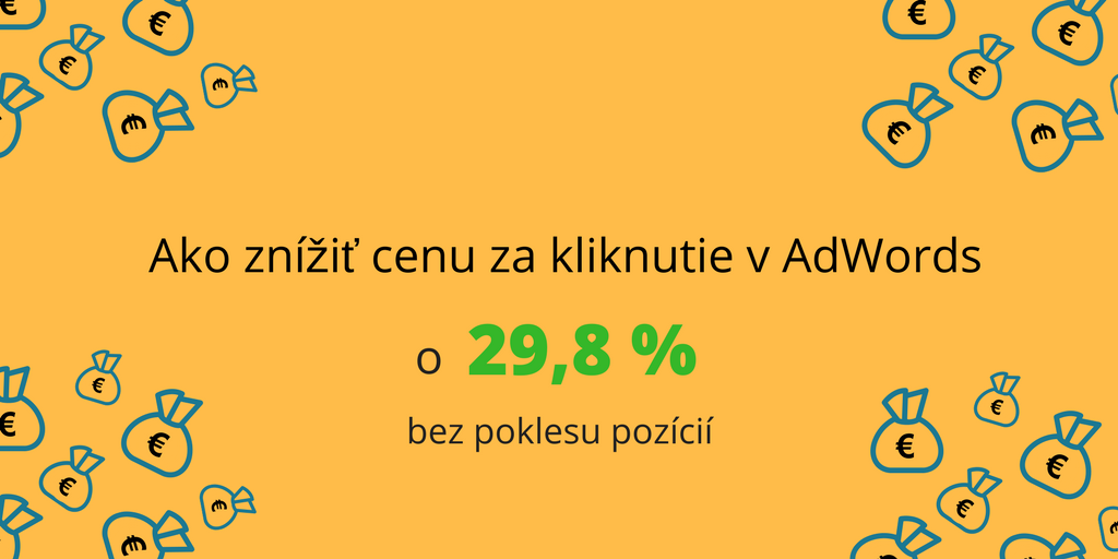 ako znížiť cenu za kliknutie v Google AdWords