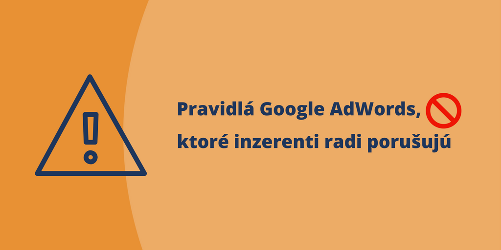 Pravidlá Google AdWords, ktoré inzerenti radi porušujú COVER.png