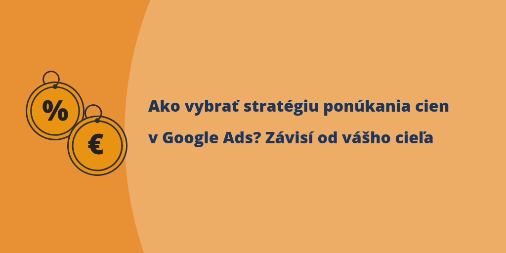 Ako vybrať stratégiu ponúkania cien v Google Ads Závisí od vášho cieľa COVER.png