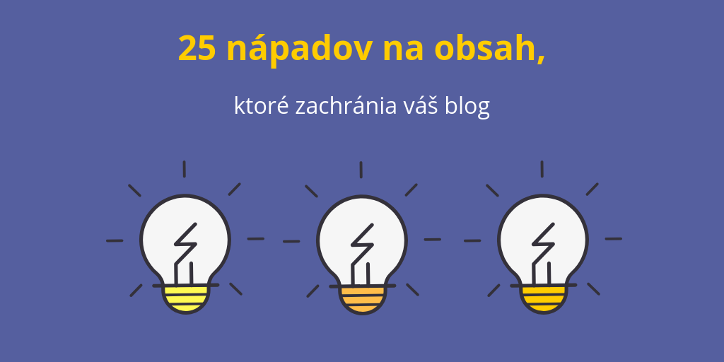 25 nápadov na obsah, ktoré zachránia váš blog COVER.png