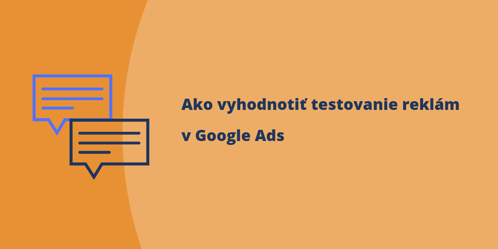 ako vyhodnotiť testovanie reklám v Google Ads