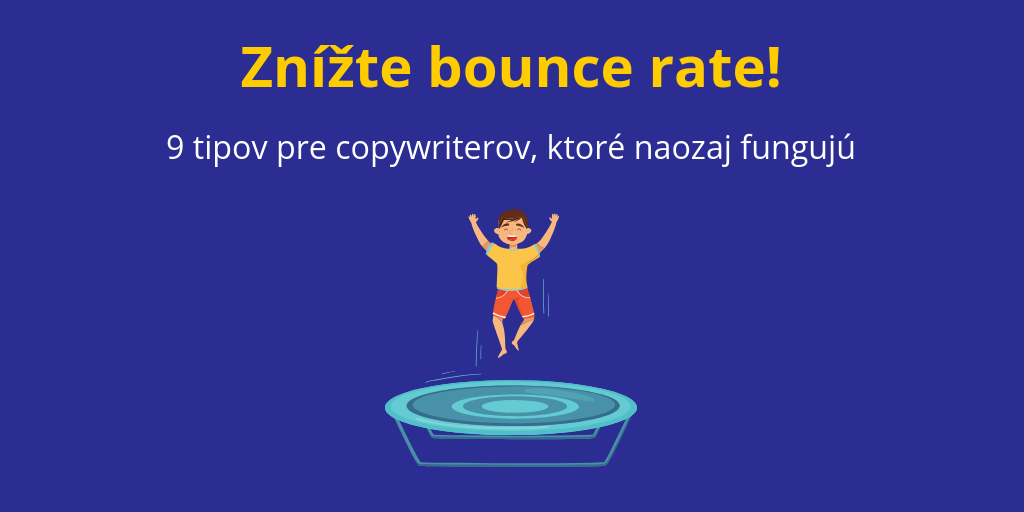 ako znížiť bounce rate na stránke pomocou copywritingu