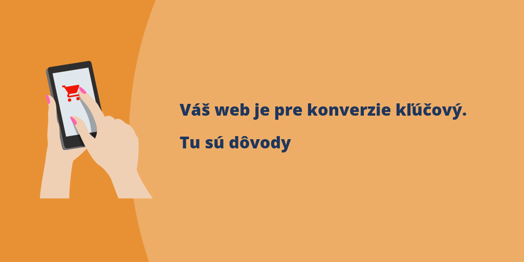 Váš web je pre konverzie kľúčový. Tu sú dôvody COVER.png