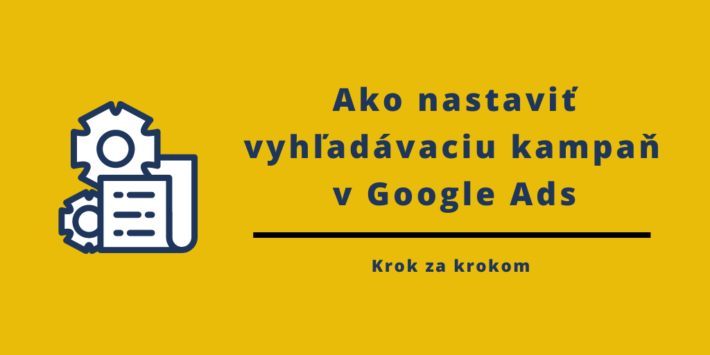 ako nastaviť vyhľadávaciu kampaň v Google Ads